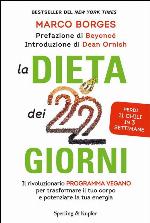 La dieta dei 22 giorni : il rivoluzionario programma vegano per trasformare il tuo corpo e potenziare la tua energia
