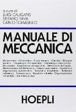 Manuale di meccanica : matematica, antinfortunistica e impatto ambientale, fisica tecnica, chimica, disegno e tecniche di progettazione, tecnologia dei materiali, tecnologia meccanica, meccanica, costruzione di macchine, meccanica dell'auto, elettrotecnica ed elettronica, sistemi automatici, controllo e regolazione automatica, sensori e trasduttori, robotica industriale, termotecnica, macchine a fluido e impiani, organizzazione industriale, manutenzione