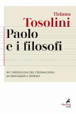 Paolo e i filosofi : interpretazioni del cristianesimo da Heidegger a Derrida
