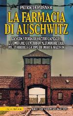 La farmacia di Auschwitz. La vera storia di Victor Capesius, l'uomo che contribuì all'orrore del più terribile campo di morte nazista