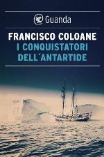 I conquistatori dell'Antartide