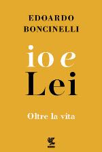 Io e lei. Oltre la vita