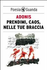 Prendimi, Caos, nelle tue braccia