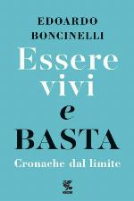 Essere vivi e basta. Cronache dal limite