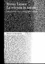 La scienza in azione : introduzione alla sociologia della scienza