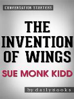 The Invention of Wings--A Novel by Sue Monk Kidd