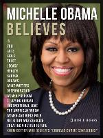 Michelle Obama Believes--Michelle Obama Quotes and Believes