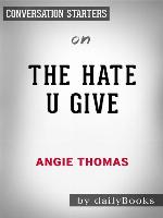 The Hate U Give--by Angie Thomas 