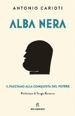Alba nera. Il fascismo alla conquista del potere