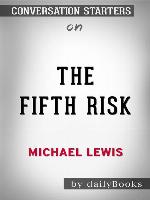 The Fifth Risk--by Michael Lewis​​​​​​​ | Conversation Starters