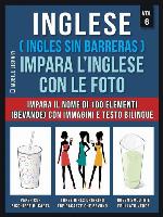 Inglese ( Ingles Sin Barreras ) Impara L'Inglese Con Le Foto (Vol 6)