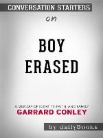 Boy Erased--A Memoir of Identity, Faith, and Family by Garrard Conley | Conversation Starters