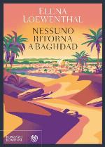 Nessuno ritorna a Baghdad