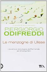 Le menzogne di Ulisse. L'avventura della logica da Parmenide ad Amartya Sen