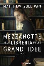 Mezzanotte alla Libreria delle grandi idee : romanzo