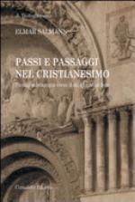 Passi e passaggi nel cristianesimo : piccola mistagogia verso il mondo della fede