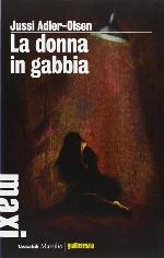 La donna in gabbia. I casi della sezione Q