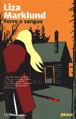 Ferro e sangue. Le inchieste di Annika Bengtzon