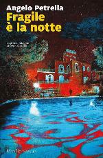 Fragile &egrave; la notte. La prima indagine di Denis Carbone