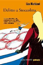 Delitto a Stoccolma : La seconda inchiesta di Annika Bengtzon