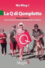 La Q di Qomplotto. QAnon e dintorni. Come le fantasie di complotto difendono il sistema