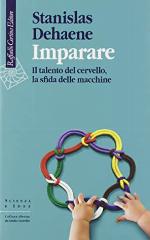 Imparare. Il talento del cervello, la sfida delle macchine