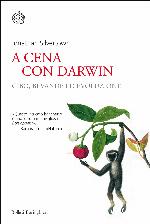 A cena con Darwin. Cibo, bevande ed evoluzione