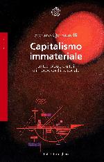 Capitalismo immateriale. Le tecnologie digitali e il nuovo conflitto sociale