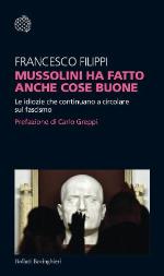 Mussolini ha fatto anche cose buone