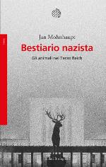 Bestiario nazista. Gli animali nel Terzo Reich