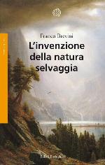 L'invenzione della natura selvaggia