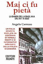 Mai ci fu pietà. La banda della Magliana dal 1977 a oggi