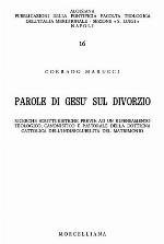 Parole di Gesù sul divorzio: ricerche scritturistiche previe ad un ripensamento teologico, canonistico e pastorale della dottrina cattolica dell'indissolubilità del matrimonio