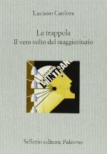 La trappola. Il vero volto del maggioritario