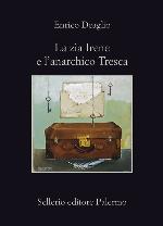 La Zia Irene e l'Anarchico Tresca