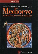 Medioevo. Storia di voci, racconto di immagini