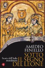 Sotto il segno del leone. Storia dell'Italia musulmana