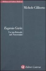 Eugenio Garin. Un intellettuale nel Novecento