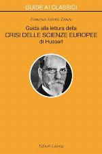 Guida alla lettura della Crisi delle scienze europee di Husserl