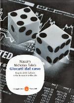 Giocati dal caso. Il ruolo della fortuna nella finanza e nella vita