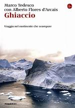 Ghiaccio. Viaggio nel continente che scompare
