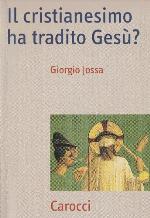 Il cristianesimo ha tradito Gesù?