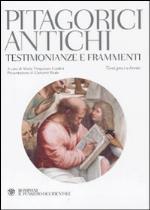 Pitagorici antichi. Testimonianze e frammenti. Testo greco a fronte