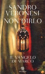 Non Dirlo. Il Vangelo di Marco (Italian Edition)