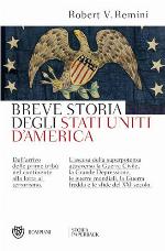 Breve storia degli Stati Uniti d'America. Dall'arrivo delle prime tribù nel continente alla lotta al terrorismo. L'ascesa della superpotenza ... la Guerra fredda e le sfide del XXI secolo