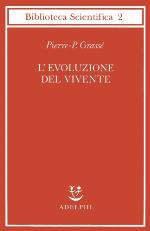 L’evoluzione del vivente. Materiali per una nuova teoria del trasformismo