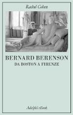 Bernard Berenson : da Boston a Firenze