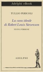 La casa ideale di Robert Louis Stevenson. Nuova versione