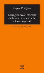 L'irragionevole efficacia della matematica nelle scienze naturali