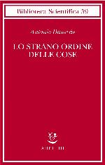 Lo strano ordine delle cose. La vita, i sentimenti e la creazione della cultura